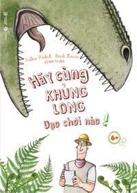 Hãy Cùng Khủng Long Dạo Chơi Nào! 6+