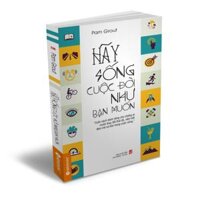 Hãy Sống Cuộc Đời Như Bạn Muốn