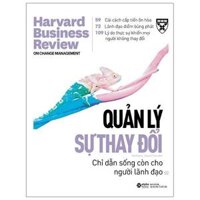 HBR - On Change Management - Quản Lý Sự Thay Đổi Tái Bản 2020