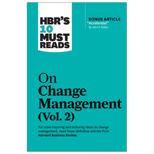 HBR's 10 Must Reads: On Change Management - Harvard Business Review