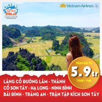 HCM [E-voucher] HÀ NỘI – LÀNG CỔ ĐƯỜNG LÂM  CHÙA BÁI ĐÍNH–TRÀNG AN  HẠ LONG–YÊN TỬ bay Vietnam Airline (4N3Đ) Tourhot24h