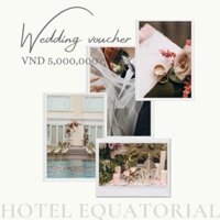 HCM [E-voucher] Khách sạn Equatorial 5* - Gift Voucher trị giá VND 5,000,000 dùng cho dịch vụ tiệc cưới