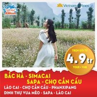 HCM [E voucher] Tour du lịch SIMACAI - HOÀNG SU PHÌ - HÀ GIANG - SÍN MẦN - BẮC HÀ - LÀO CAI (3N2Đ)