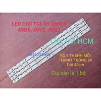 (HCM) THANH ĐÈN LED TIVI TCL 49S6500 49P65 MỚI 100% BỘ 4 THANH MỖI THANH 7 BÓNG MỖI BÓNG 6V DÀI 50cm