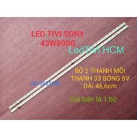 (HCM) THANH LED VIỀN TIVI SONY 43W800F 43W800G MỚI 100% BỘ 2 THANH MỖI THANH 33 BÓNG MỖI BÓNG 6V DÀI  46,6cm