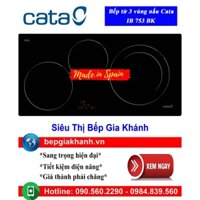 [HCM]Bếp từ 3 vùng nấu Cata IB 753 BK nhập khẩu Tây Ban Nha