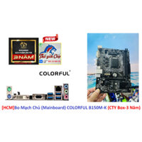 [HCM]Bo Mạch Chủ (Mainboard) COLORFUL B150M-K (CTY Box-3 Năm)