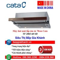 [HCM]Máy hút mùi âm tủ 60cm Cata TF 2003 60 SD