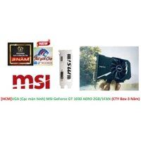 [HCM]VGA (Cạc màn hình) MSI GeForce GT 1030 AERO 2GB/1FAN (CTY Box-3 Năm)