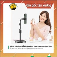 HDGr Giá Đỡ máy tính bảng livestream xem video Kẹp Để Bàn ổn thỏa Xoay 360 Độ dùng làm Quay Phim Ghi Hình Đa Dụng