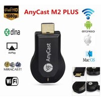 HDMI KHÔNG DÂY ANYCAST M2 PLUS - TỐC ĐỘ CỰC NHANH