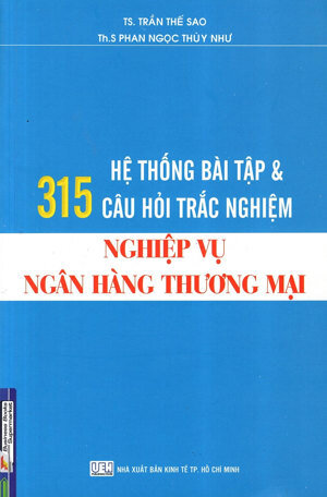 Hệ Thống Bài Tập & 315 Câu Hỏi Trắc Nghiệm Nghiệp Vụ Ngân Hàng Thương Mại