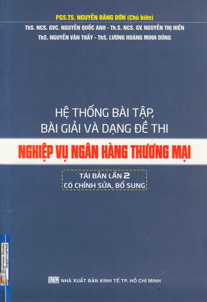 Hệ Thống Bài Tập Bài Giải Và Dạng Đề Thi Nghiệp Vụ Ngân Hàng Thương Mại