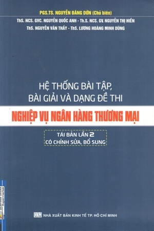 Hệ Thống Bài Tập Bài Giải Và Dạng Đề Thi Nghiệp Vụ Ngân Hàng Thương Mại