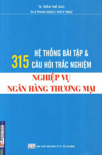 Hệ Thống Bài Tập Và 315 Câu Hỏi Trắc Nghiệm Nghiệp Vụ Ngân Hàng Thương Mại