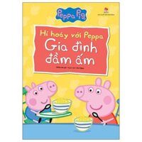 Hí Hoáy Với Peppa Gia Đình Đầm Ấm