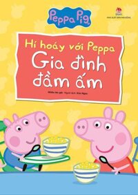 Hí Hoáy Với Peppa - Gia Đình Đầm Ấm