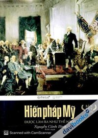 Hiến Pháp Mỹ Được Làm Ra Như Thế Nào? (Bản Rút Gọn)