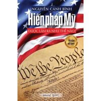 Hiến pháp Mỹ được làm ra như thế nào Bìa cứng - Bản Quyền