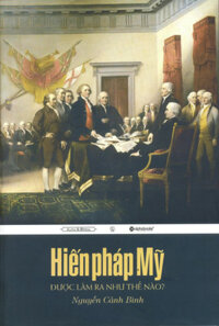 Hiến Pháp Mỹ Được Làm Ra Như Thế Nào Bản Mới 2013
