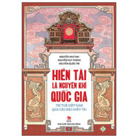 Hiền Tài Là Nguyên Khí Quốc Gia - Trí Tuệ Việt Nam Qua Các Bậc Hiền Tài - Tập 1 (Tái Bản 2024)