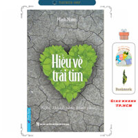 Hiểu Về Trái Tim - Nghệ thuật sống hạnh phúc Tác giả Minh Niệm