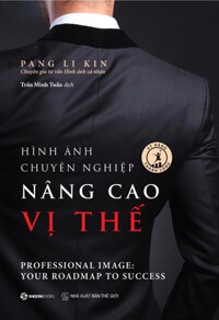 Hình Ảnh Chuyên Nghiệp Nâng Cao Vị Thế - Professional Image: Your Roadmap To Success