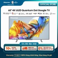 Hisense ULED Google Tivi  65 inch UHD 4K Quantum Dot HDR 65U6K Dolby Vision Atmos Smart Tivi cao cấp - Bảo hành 2 năm