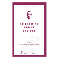 Hồ Chí Minh Bàn Về Đạo Đức