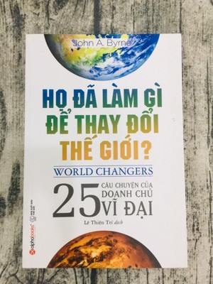 Họ Đã Làm Gì Để Thay Đổi Thế Giới