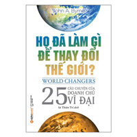 Họ Đã Làm Gì Để Thay Đổi Thế Giới Xuất Bản 22018