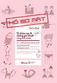 Hồ Sơ Mật: 12 Chòm Sao Và Những Góc Khuất Chẳng Ai Muốn - Tình Yêu