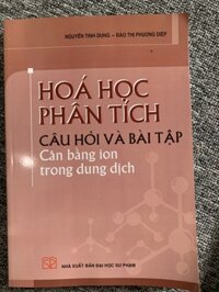 Hóa học phân tích câu hỏi và bài tập cân bằng ion trong dung dịch