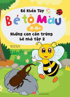Bé tô màu (2-6+) -  Những con côn trùng bé nhỏ (T2) - Nhiều tác giả