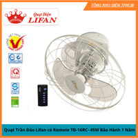 [HỎA TỐC 2H] Quạt Trần Đảo Lifan có Remote TĐ-16RC- 45W Bảo Hành 1 Năm