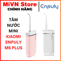 (HOẢ TỐC 2H) Tăm nước XIAOMI Mini Enpuly M6 Plus