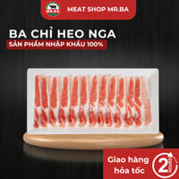 (HỎA TỐC) Ba chỉ heo Nga cắt lát 2mm - 500gr
