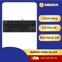 [Hỏa Tốc - HCM] Bàn Phím Cơ Rapoo V500 Alloy | Hàng Chính Hãng | Bảo Hành 24 Tháng | Mimax Store