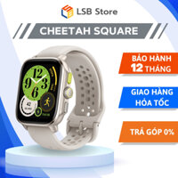 [Hỏa Tốc - HCM] Đồng Hồ Thông Minh Amazfit Cheetah Square BioTracker™ PPG | Hàng Chính Hãng | Bảo Hành 12T | LSB Store
