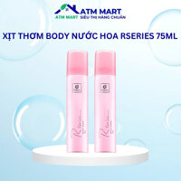 [Hỏa Tốc]Xịt thơm body nước hoa Rseries Thái Lan 75ml - ATM MART
