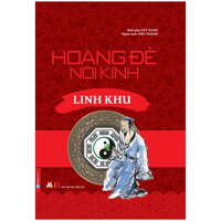 Hoàng Đế Nội Kinh - Linh Khu Tái Bản 2020