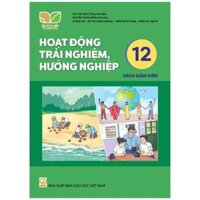 Hoạt động trải nghiệm, hướng nghiệp lớp 12 sách giáo viên - Kết nối