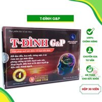 Hoạt Huyết Dưỡng Não T-Đình G&P – Ngừa rối loạn tiền đình, đau nửa đầu, xơ vữa động mạch, giúp ổn định huyết áp
