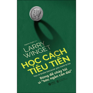 Học cách tiêu tiền - Larry Winget