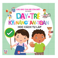 Học Cách Tự Lập - Dạy Trẻ Kỹ Năng An Toàn