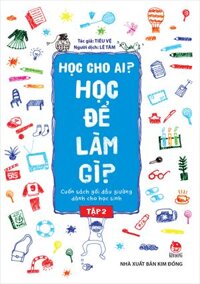 Học Cho Ai? Học Để Làm Gì? - Tập 2