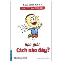 Học Giỏi Cách Nào Đây Why Study Smart - Bản Quyền