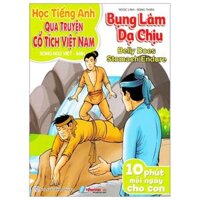 Học Tiếng Anh Qua Truyện Cổ Tích Việt Nam - Song Ngữ Việt-Anh - Bụng Làm Dạ Chịu