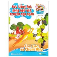 Học Tiếng Anh Song Ngữ Qua Truyện Ngụ Ngôn - Con Cáo Và Chùm Nho