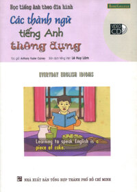 Học Tiếng Anh Theo Đĩa Hình - Các Thành Ngữ Tiếng Anh Thông Dụng Kèm 1 VCD